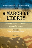 A March of Liberty: A Constitutional History of the United States, Volume 1: From the Founding to 1900 0195382730 Book Cover