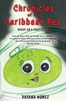 Chronicles of the Caribbean Pea: Based on a True Story 1662846959 Book Cover