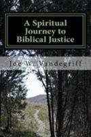 A Spiritual Journey to Biblical Justice 1979353484 Book Cover