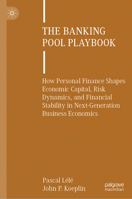 The Banking Pool Playbook: How Personal Finance Shapes Economic Capital, Risk Dynamics, and Financial Stability in Next-Generation Business Economics 3032453186 Book Cover
