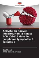 Activité du nouvel inhibiteur de la kinase BCR IQS019 dans le lymphome lymphoïde à cellules B 6207368444 Book Cover