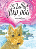 The Littlest Sled Dog 1554691745 Book Cover