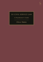 EU Civil Service Law: A Practitioner’s Guide 1509977929 Book Cover