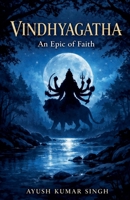 Vindhyagatha: An Epic of Faith B0GSSV1KD6 Book Cover