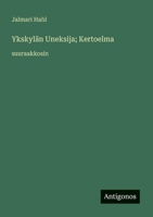 Ykskylän Uneksija; Kertoelma: suuraakkosin 3388051976 Book Cover