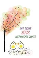 365 Days Love Inspiration Quotes: Inspiration For Best Life 122 Pages 6x9 Inches 1543234224 Book Cover