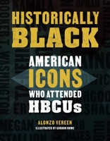 Historically Black: American Icons Who Attended HBCUs 0762480327 Book Cover
