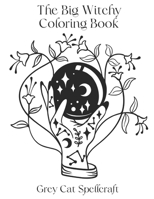 The Big Witchy Coloring Book B0BQGJMXFG Book Cover