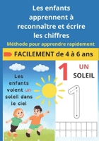 Les enfants apprennent à reconnaître et écrire les chiffres: Méthode pour apprendre rapidement FACILEMENT de 4 à 6 ans (French Edition) B0F89B2L53 Book Cover