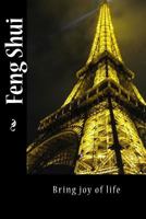 Feng Shui: Bring Joy of Life 1533060347 Book Cover