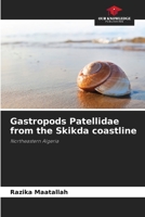 Gastropods Patellidae from the Skikda coastline: Northeastern Algeria 6206222896 Book Cover