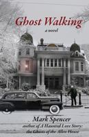 Ghost Walking 1937327833 Book Cover