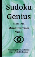 Sudoku Genius Mind Exercises Volume 1: Tumbling Shoals, Arkansas State of Mind Collection 1710152893 Book Cover