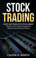 Stock Trading: Invest and Trade in the Stock Market – The Best Stock Trading Strategies for Beginners and Advanced Traders 1985385147 Book Cover