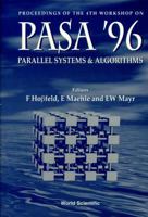 Proceedings of the 4th Workshop on Pasa '96: Parallel Systems & Algorithms : Research Center Julich, Germany 10-12 April 1996 9810230443 Book Cover
