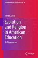 Evolution and Religion in American Education: An Ethnography 9400738099 Book Cover