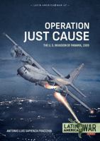 Operation Just Cause: The U.S. Invasion of Panama, 1989 1806720388 Book Cover