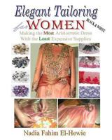 Elegant Tailoring for Women (Black & White Edition) 1475224583 Book Cover