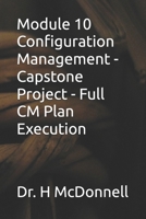 Module 10 Configuration Management - Capstone Project - Full CM Plan Execution (Configuration Management (CM) Training and Certification) B0F8B9MJ3G Book Cover