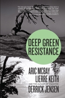 Deep Green Resistance: Strategy to Save the Planet 1583229299 Book Cover