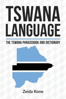 Tswana Language: The Tswana Phrasebook and Dictionary 153475654X Book Cover