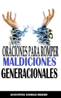 Oraciones Para Romper Maldiciones Generacionales: romper la maldición sobre su linaje familiar B0BVCXJ83Q Book Cover