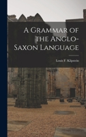 A Grammar of the Anglo-Saxon Language 1016930607 Book Cover