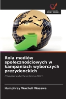 Rola mediów spolecznosciowych w kampaniach wyborczych prezydenckich (Polish Edition) 6139432049 Book Cover