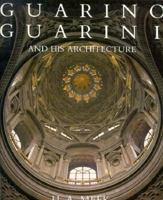 Guarino Guarini and His Architecture 0300047487 Book Cover