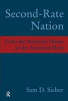Second-Rate Nation: From the American Dream to the American Myth 1594510911 Book Cover
