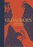 Gloagburn : Recipes from a Scottish Farm 1739174062 Book Cover