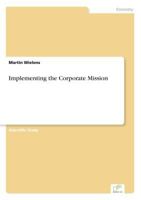 Implementing the Corporate Mission 3838619854 Book Cover