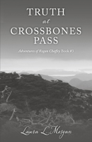 Truth at Crossbones Pass (Adventures of Rogan Chaffey) B0DVFXJYLX Book Cover