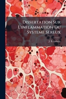 Dissertation Sur L'inflammation Du Systême Séreux 124615708X Book Cover