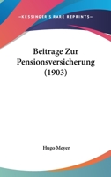 Beitrage Zur Pensionsversicherung (1903) 1160319936 Book Cover