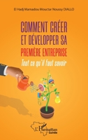 Comment créer et développer sa première entreprise: Tout ce qu'il faut savoir (Harmattan Guinée) (French Edition) 2140489829 Book Cover