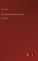 The Countess Cathleen; Drama: in large print 3368340085 Book Cover