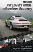 Via Corsa Car Lover's Guide to Southern Germany 0982571011 Book Cover