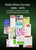 Radio Music Surveys 1965-1970: A Collection of Stations and Songs from the Burgeoning Years of Rock B0FB96WCFC Book Cover