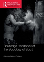 Routledge Handbook of the Sociology of Sport 1138308528 Book Cover