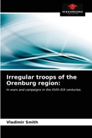 Irregular troops of the Orenburg region:: In wars and campaigns in the XVIII-XIX centuries. 6202978988 Book Cover