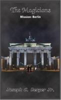 The Magicians: Mission: Berlin 1418485705 Book Cover