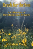 Reach for the Son : A Collection of Devotions & Prayers 196427124X Book Cover