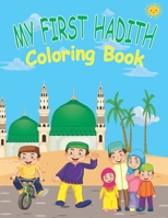 My First Hadith Coloring Book: Islamic Coloring Book for Kids / Ramadan Islamic Coloring Book For Children and kids / Perfect Gift For Young Children B091J9CWVQ Book Cover