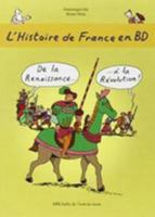 L'histoire de France en BD, Tome 4 : De la Renaissance... à la Révolution ! 221121908X Book Cover