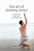 The Art of Slowing Down 1450741584 Book Cover