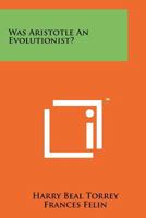Was Aristotle an Evolutionist? 1258154951 Book Cover