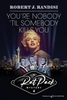 You're Nobody 'Til Somebody Kills You (Rat Pack Mysteries #4) 1410421481 Book Cover