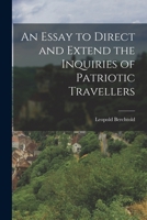 An Essay to Direct and Extend the Inquiries of Patriotic Travellers B0BQK4RTQH Book Cover