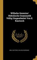 Wilhelm Gesenius' Hebrische Grammatik Vllig Umgearbeitet Von E. Kautzsch 1015455395 Book Cover